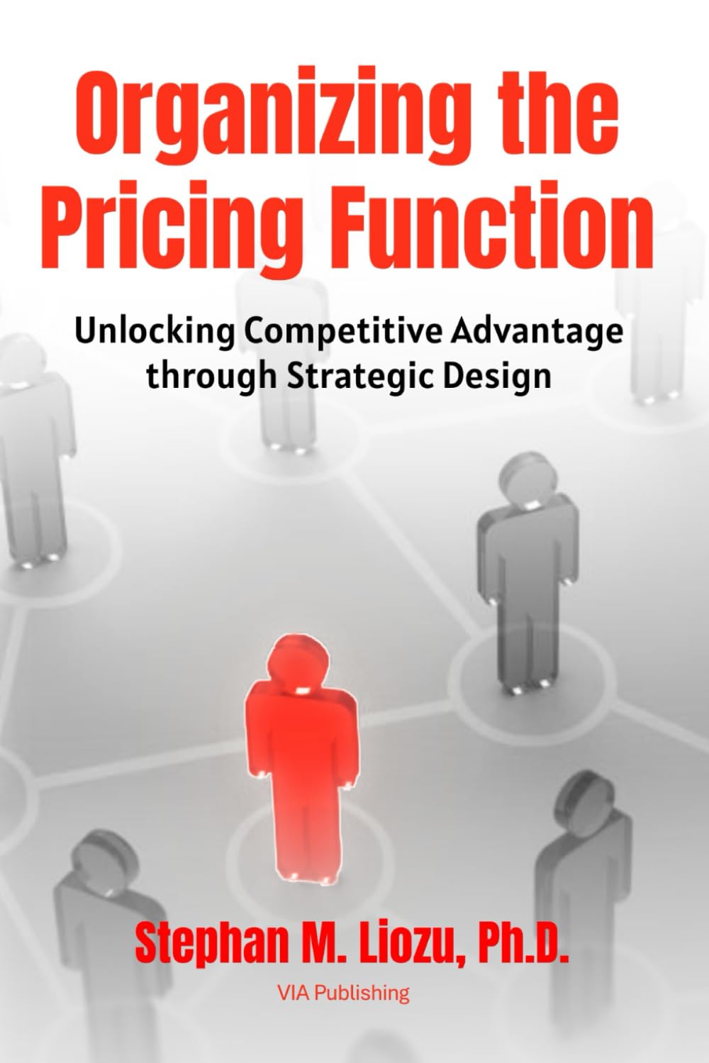 Organizing the Pricing Function: Unlocking Competitive Advantage Through Strategic Design baixar o livro de graça