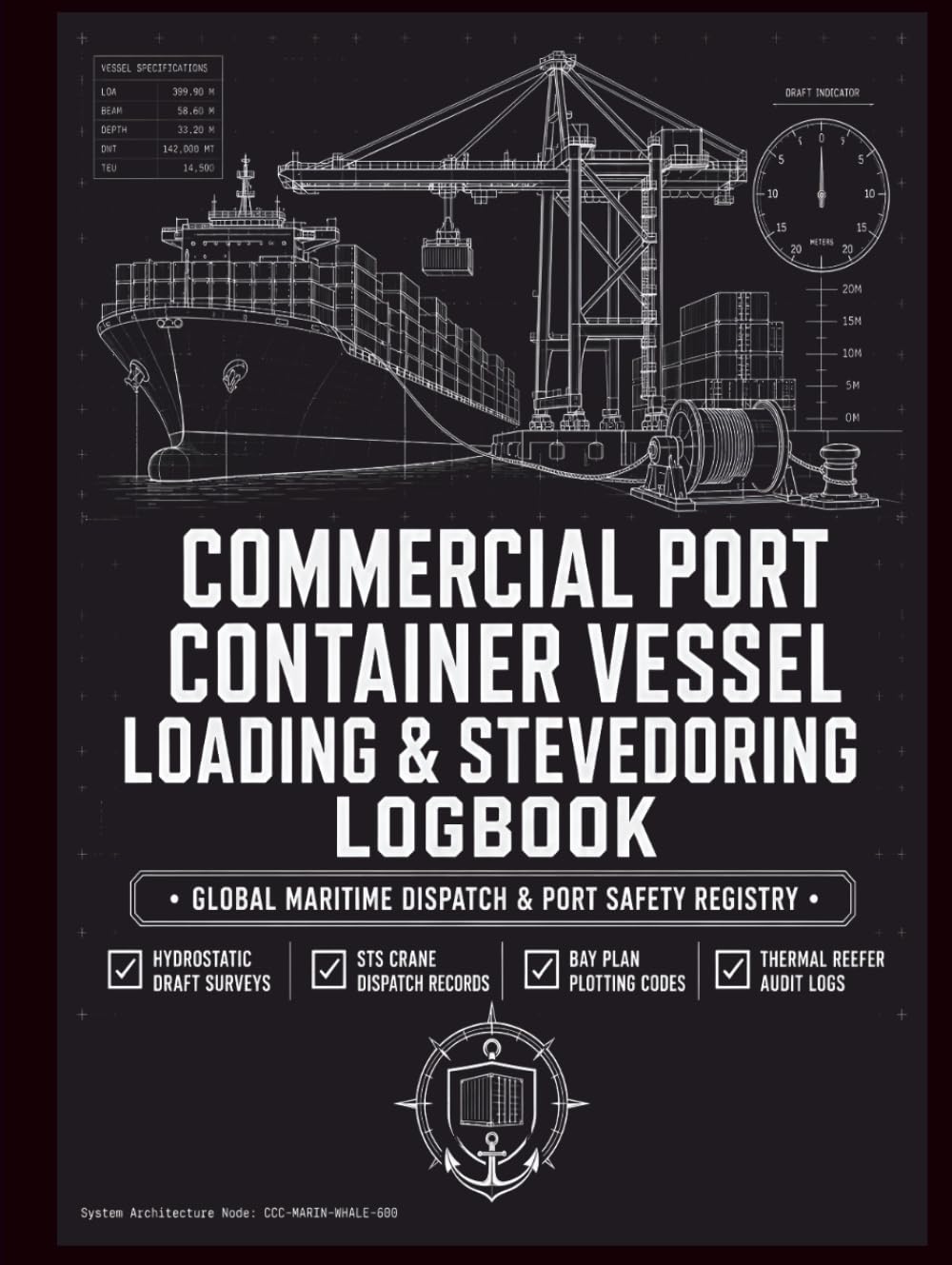 Commercial Port Container Vessel Loading & Stevedoring Logbook: The Global Infrastructure Register for Vessel Hydrostatic Draft Surveys, Ship-to-Shore... Plans, and Cold-Chain Thermal Reefer Audits baixar livro de graça