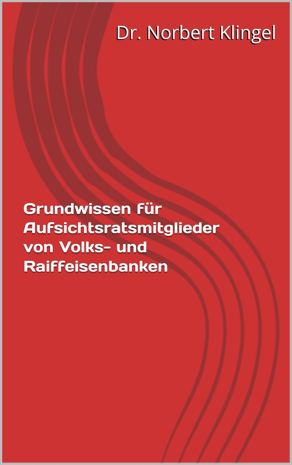 ler totalmente Grundwissen für Aufsichtsratsmitglieder von Volks- und Raiffeisenbanken (German Edition)