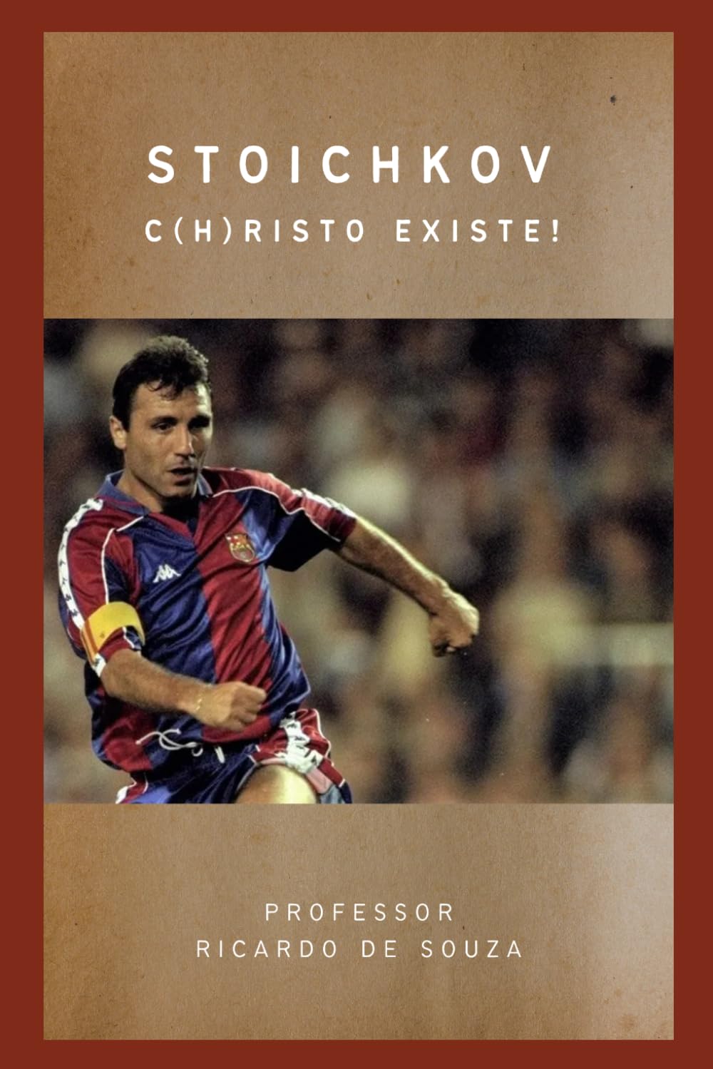 Stoichkov: C(H)risto Existe ! (Portuguese Edition) baixar o livro de graça