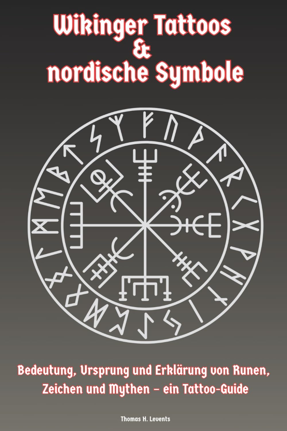 ler totalmente Wikinger Tattoos & nordische Symbole / Bedeutung, Ursprung und Erklärung von Runen, Zeichen und Mythen – ein Tattoo-Guide: inklusive Tattoo Ideen (German Edition)