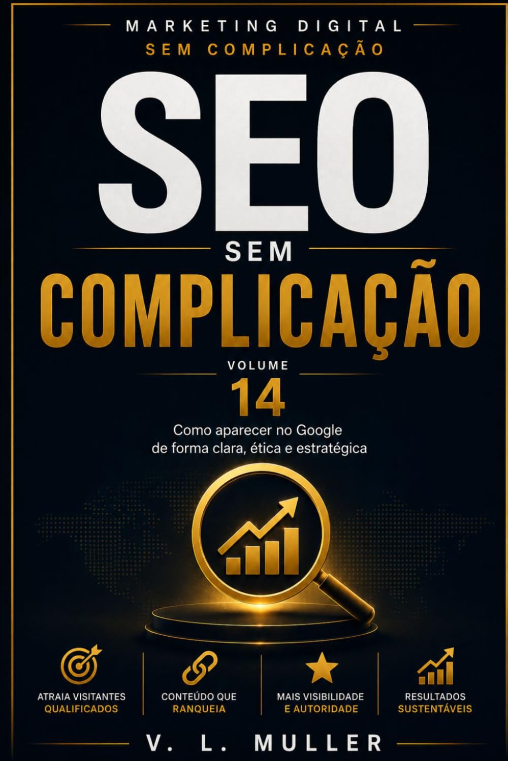 SEO Sem Complicação: Como aparecer no Google de forma clara, ética e estratégica: 14 baixar livro de graça