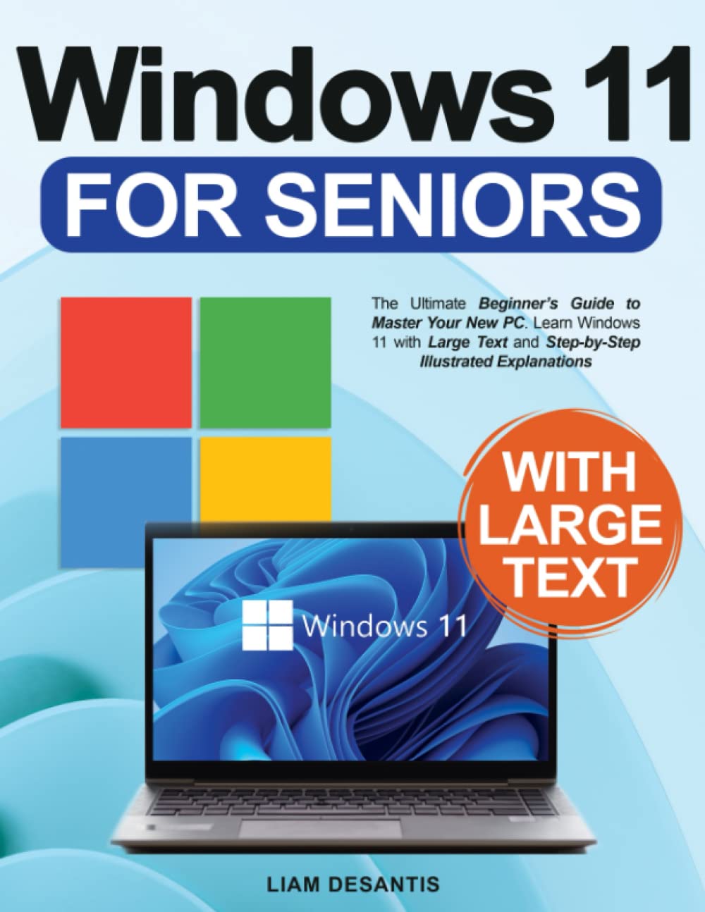 Windows 11 for Seniors: The Ultimate Beginner's Guide to Master Your New PC. Learn Windows 11 with Large Text and Step-by-Step Illustrated Explanations baixar o livro de graça