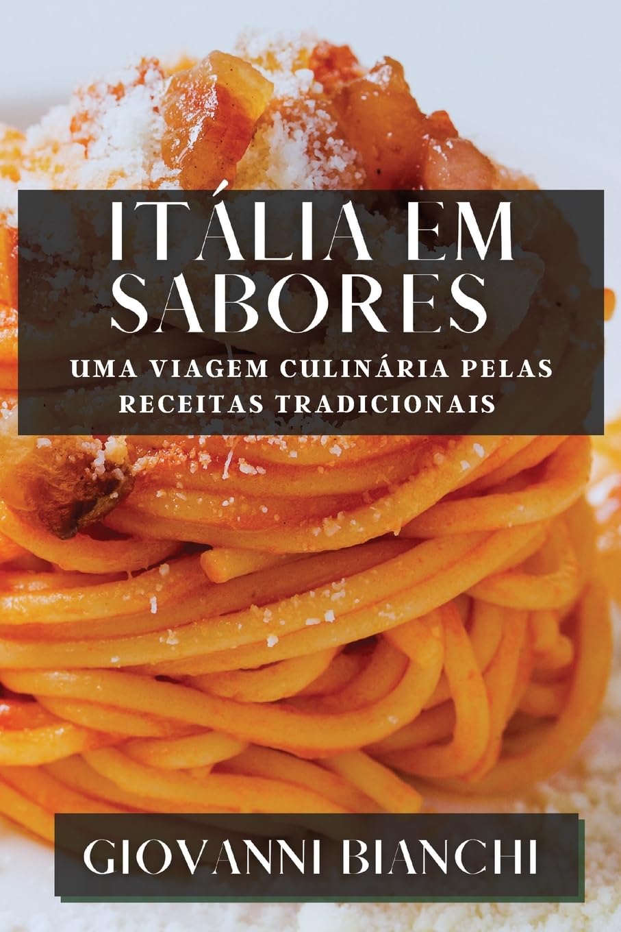 ler totalmente Itália em Sabores: Uma Viagem Culinária pelas Receitas Tradicionais