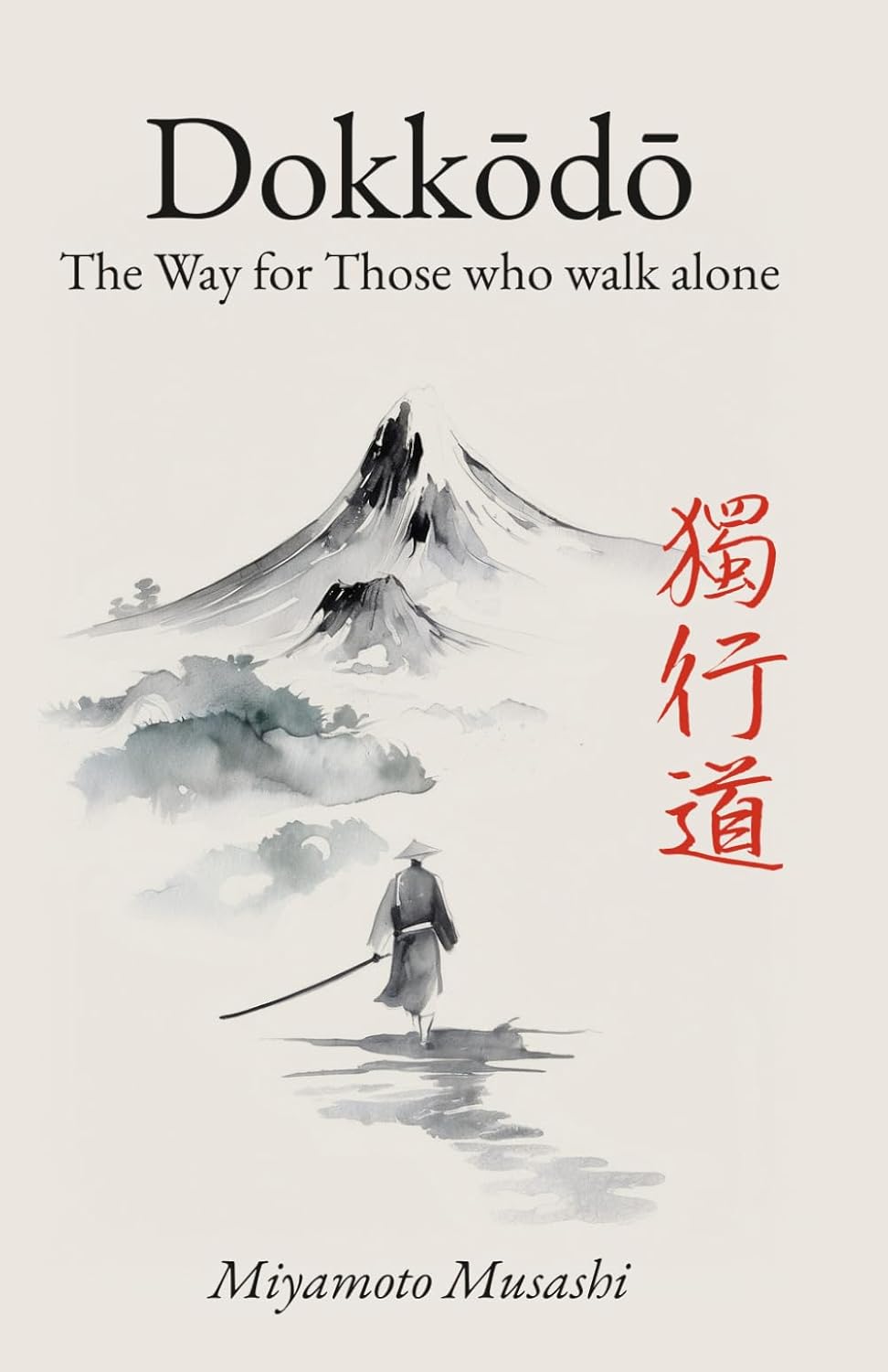 ler totalmente Dokkodo. The Way for Those Who Walk Alone: The 21 Principles of Japanese Samurai Philosophy by Miyamoto Musashi with Illustrations