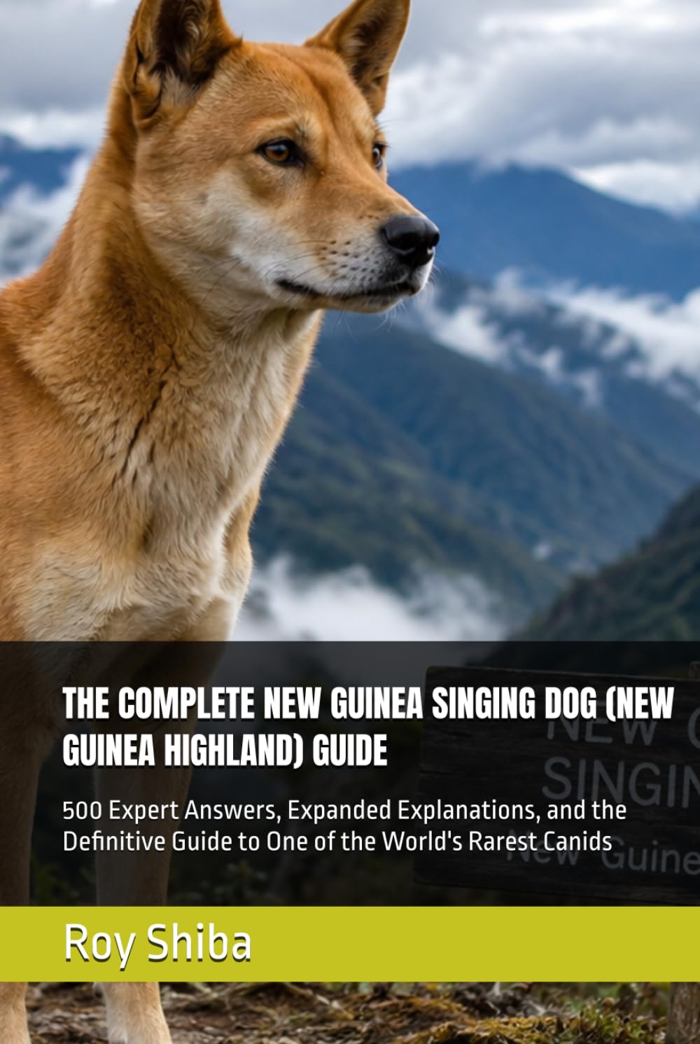 capítulo por capítulo baixar THE COMPLETE NEW GUINEA SINGING DOG (NEW GUINEA HIGHLAND) GUIDE: 500 Expert Answers, Expanded Explanations, and the Definitive Guide to One of the World's Rarest Canids