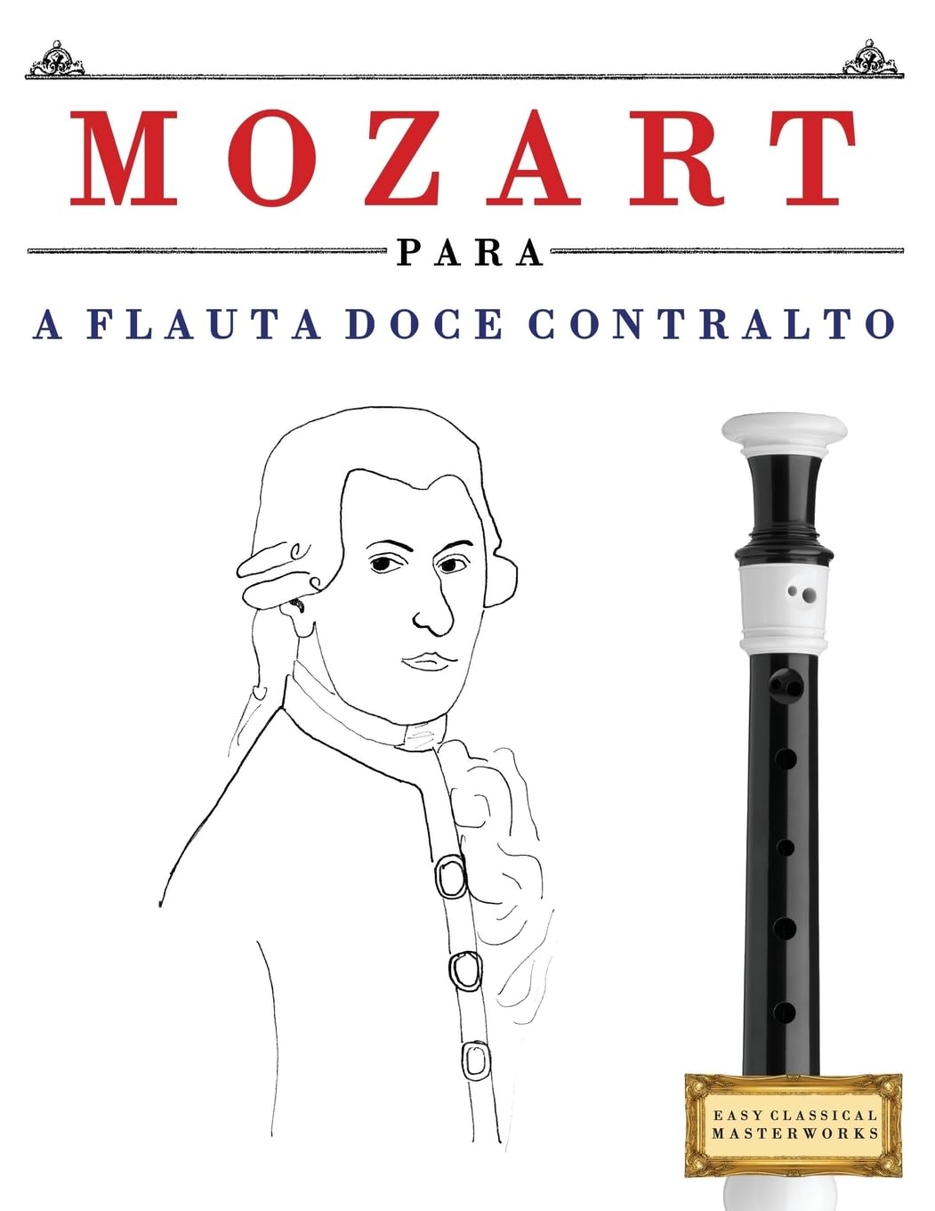 Mozart Para a Flauta Doce Contralto: 10 Pe baixar livro de graça