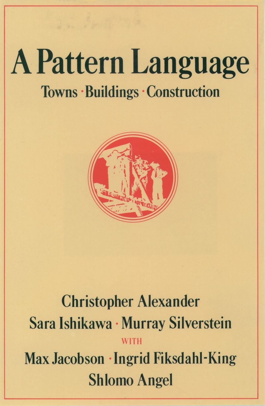 A Pattern Language: Towns, Buildings, Construction: 2
