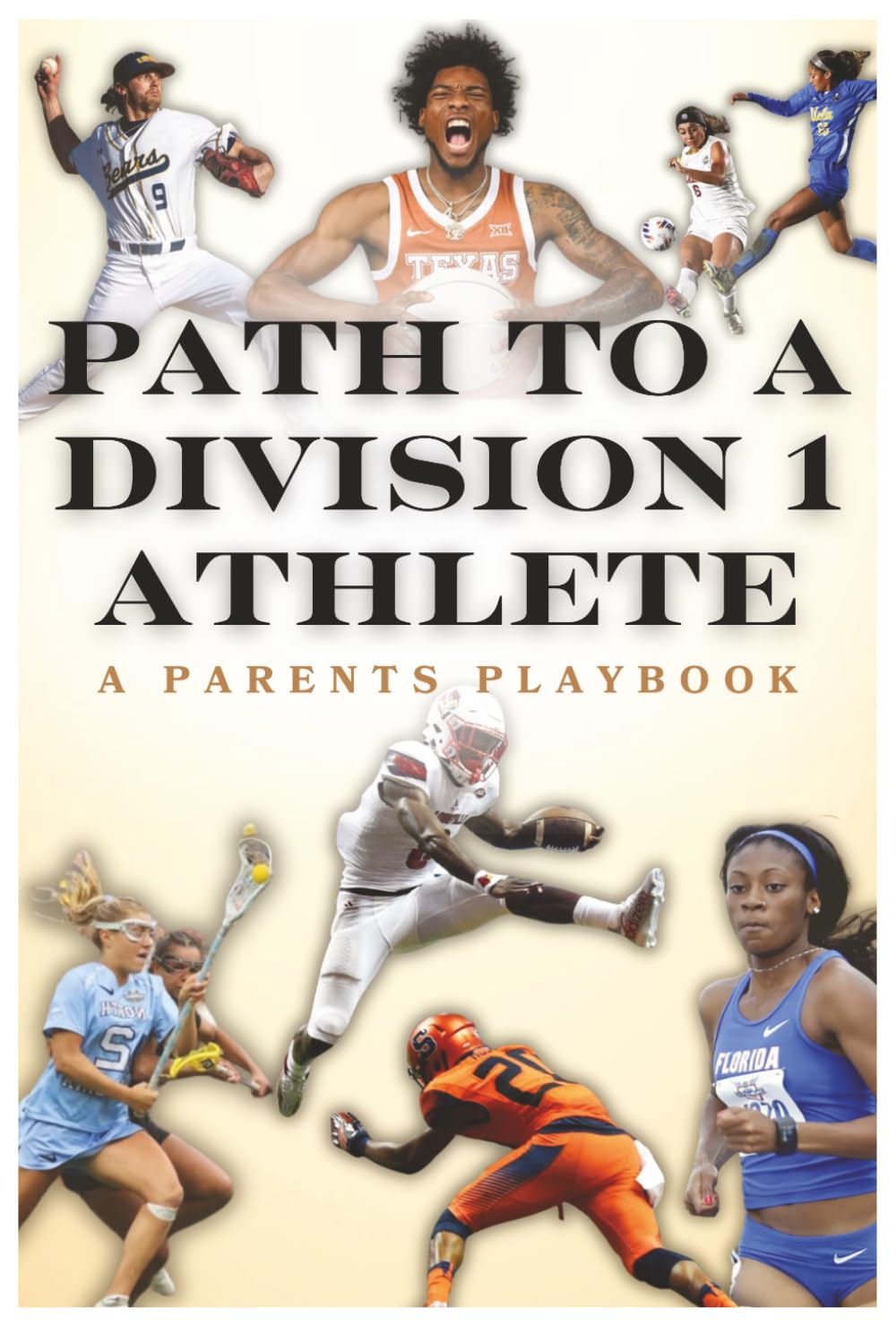 Path to A Division 1 Athlete, A Parents Playbook: Sports, Division 1, Scholarships, baixar livro de graça