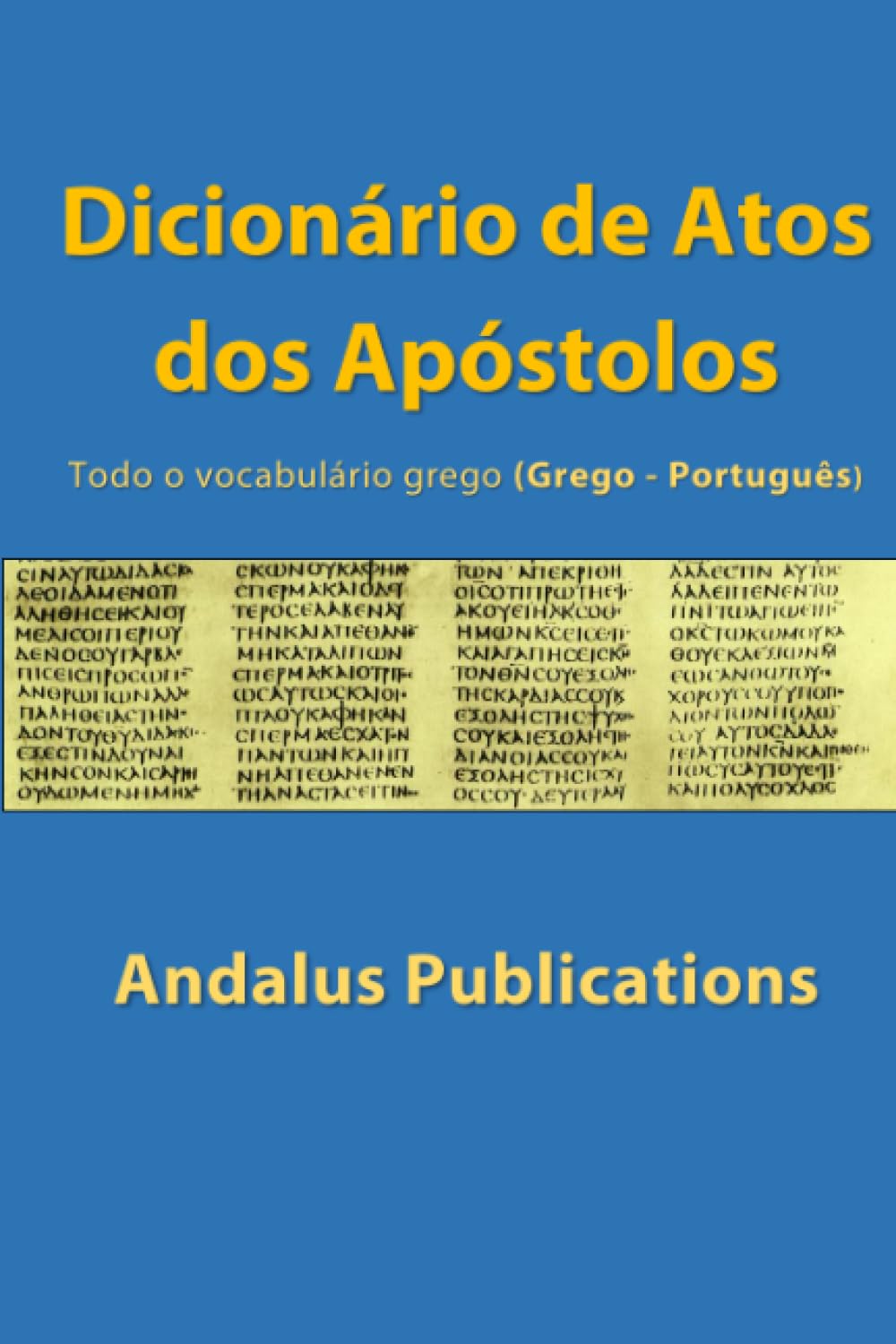 capítulo por capítulo baixar Dicionário de Atos dos Apóstolos (Grego - Português): Todo o vocabulário grego (Línguas da Bíblia e do Alcorão) (Portuguese Edition)