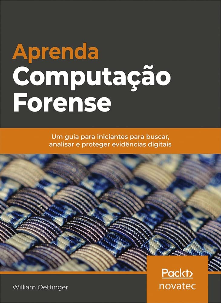 Aprenda computação forense: um guia para iniciantes para buscar, analisar e proteger evidências digi baixar o livro de graça