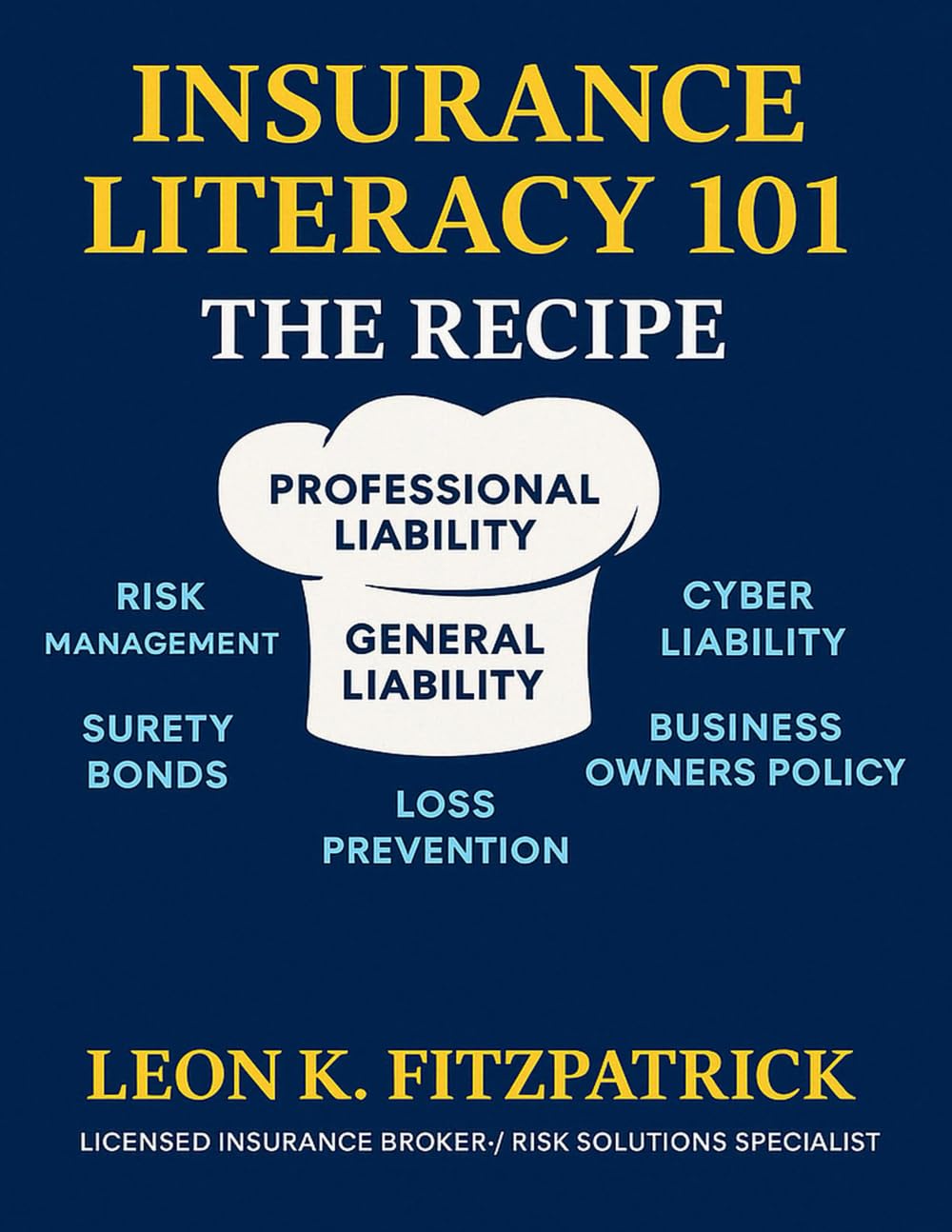 ler totalmente Insurance Literacy 101, The Basics: "What Business Owners Need To Know": The Recipe: Property / Professional Liability / General Liability / Cyber liability / Commercial Auto