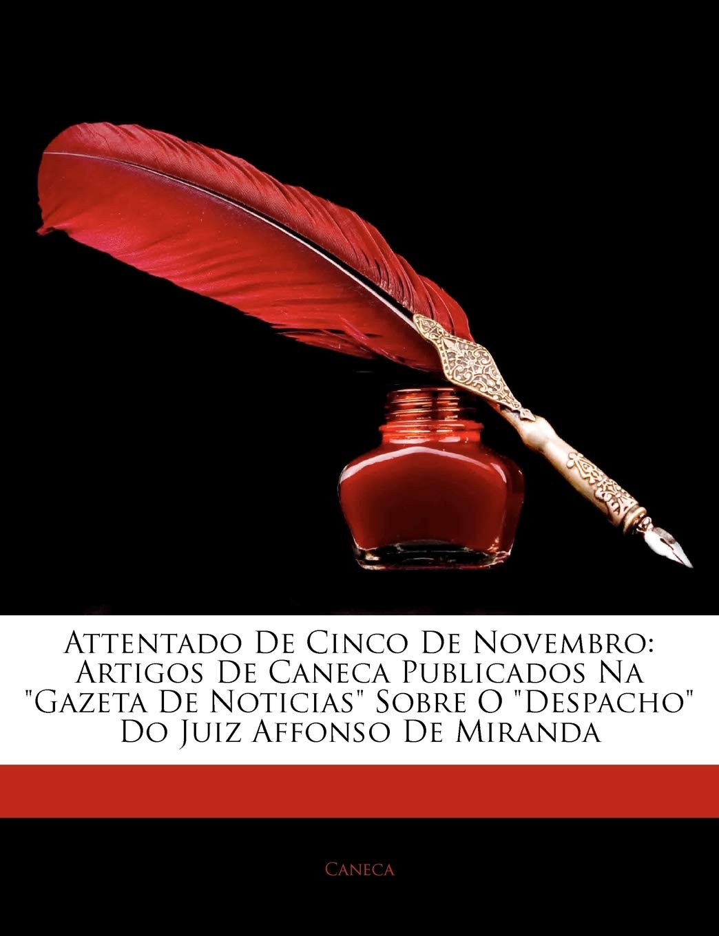 capítulo por capítulo baixar Attentado de Cinco de Novembro: Artigos de Caneca Publicados Na Gazeta de Noticias Sobre O Despacho Do Juiz Affonso de Miranda