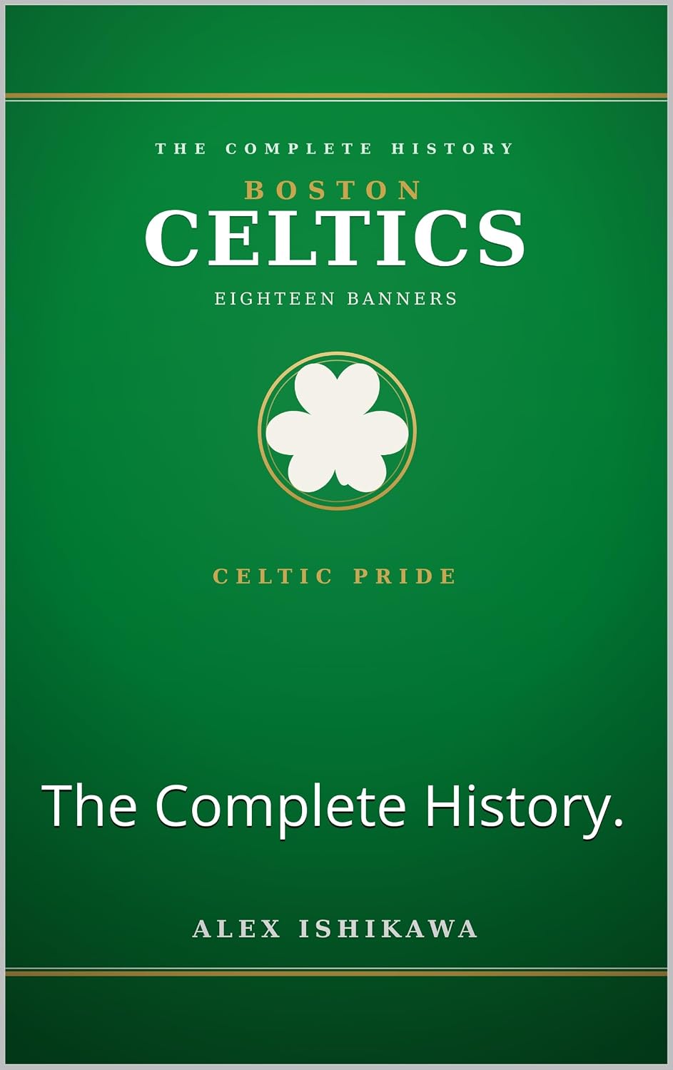 capítulo por capítulo baixar BOSTON CELTICS. 18 Banners.: The Complete History. (Legendary Clubs) (English Edition)
