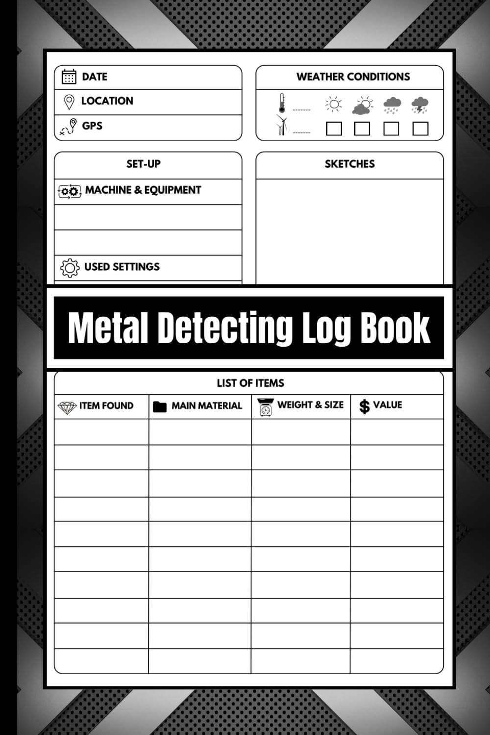 ler totalmente Metal Detecting Log Book: 6 X 9 Inch Metal Detector Journal for Detectorists, Relic hunters and Earth Diggers, Keep Track of your treasures, digs and hunts