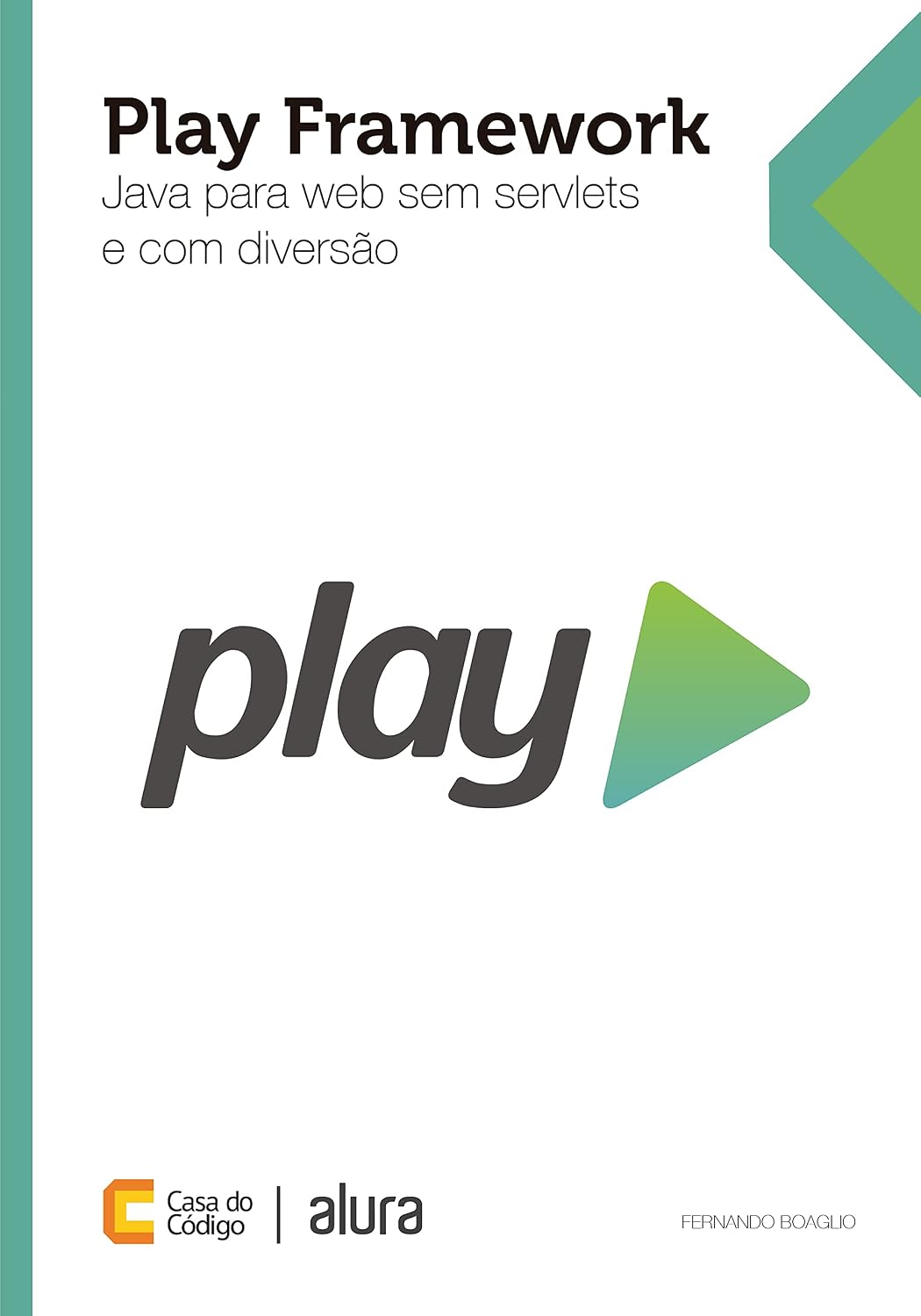 Play Framework: Java para web sem Servlets e com diversão baixar o livro de graça