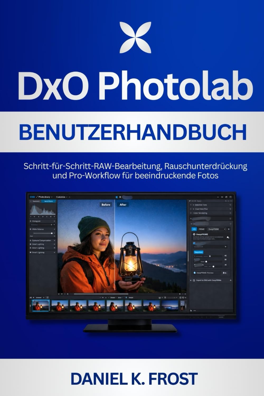 capítulo por capítulo baixar DxO PhotoLab Benutzerhandbuch: Schritt-für-Schritt-RAW-Bearbeitung, Rauschunterdrückung und Pro-Workflow für beeindruckende Fotos