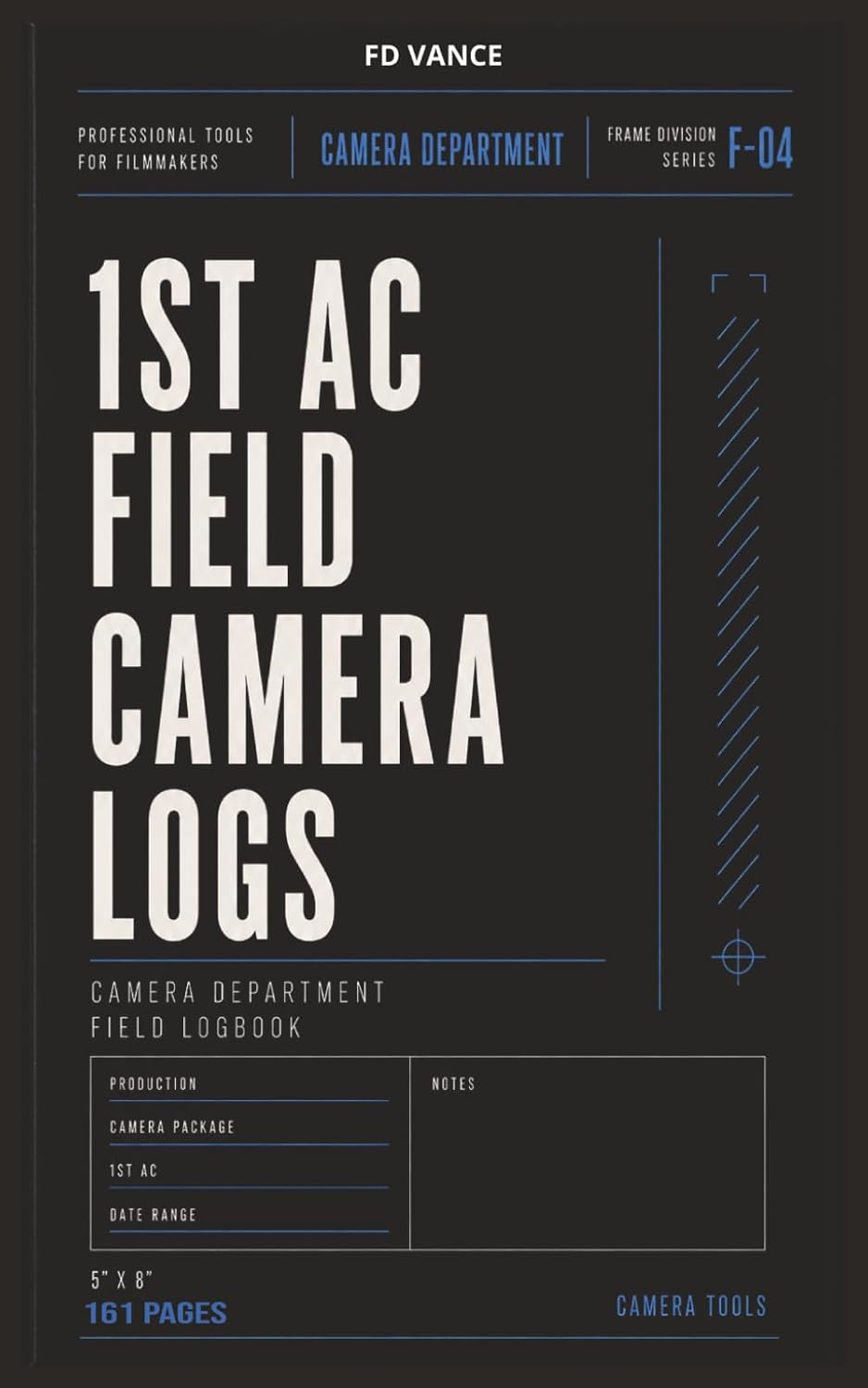 1st AC Pocket Camera Logs, No. F-04: Camera Setup, Lens Tracking, Focus Notes & Production Workflow Pocket Journal for Film and Television Productions (Frame Division Series) baixar o livro de graça