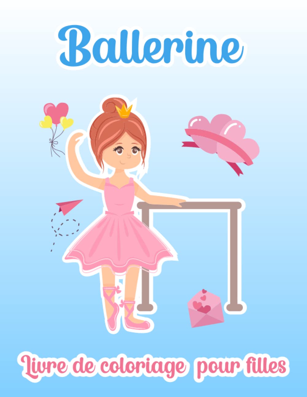 Livre de coloriage de ballerine pour filles: coloriages pour les filles, les enfants, bébé âgés de 4-6, 8-10 qui aiment la danse classique. baixar livro de graça
