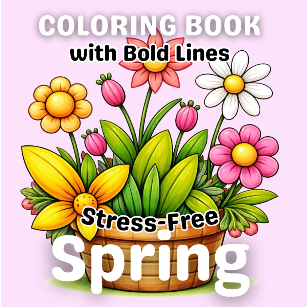 capítulo por capítulo baixar Stress-Free Spring Coloring Book with Bold Lines: Large Print, Simple and Cute Designs For Adults, Teens & Kids