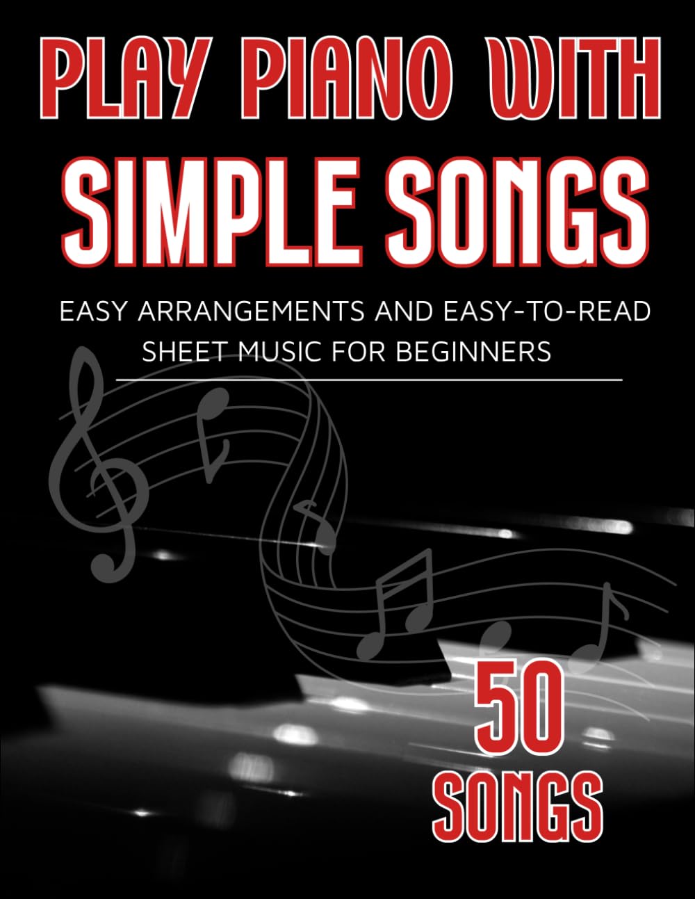 Play Piano with Simple Songs | Easy Arrangements and Easy-to-Read Sheet Music for Beginners baixar o livro de graça