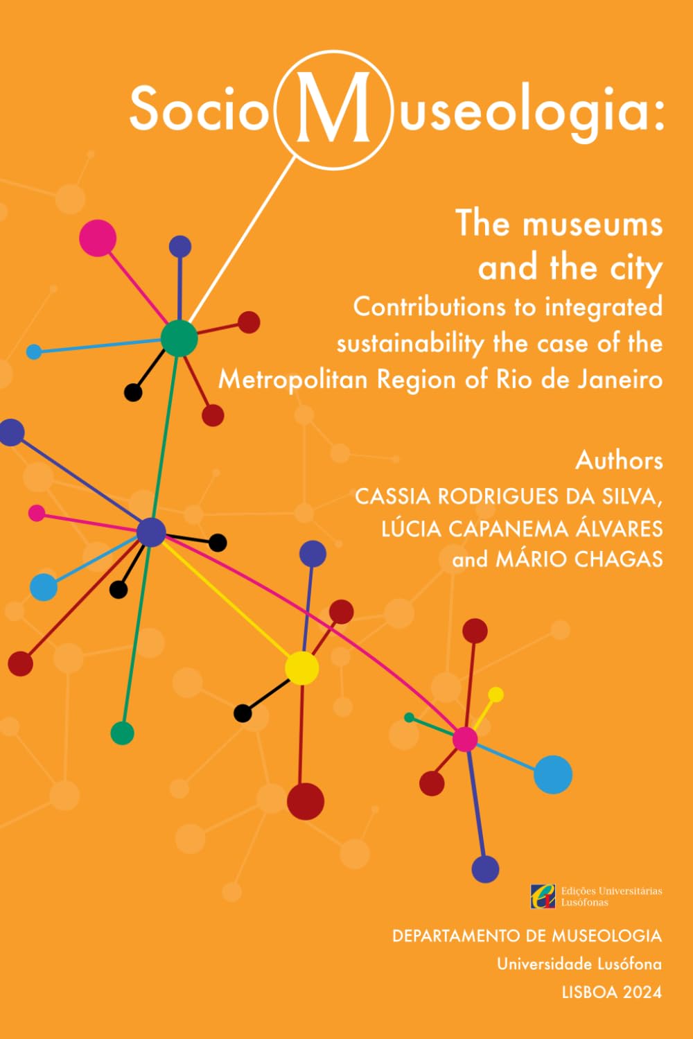 ler totalmente Sociomuseologia: The museums and the city: contributions to integrated sustainability the case of the Metropolitan Region of Rio de Janeiro