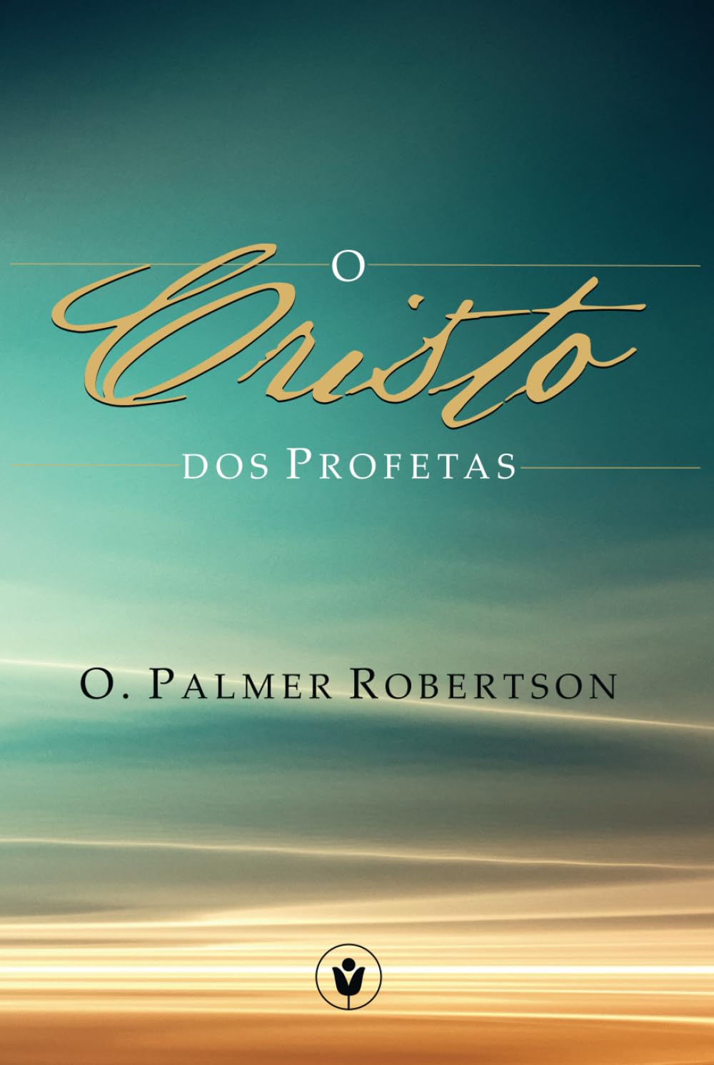 O Cristo dos Profetas (Portuguese Edition) baixar o livro de graça
