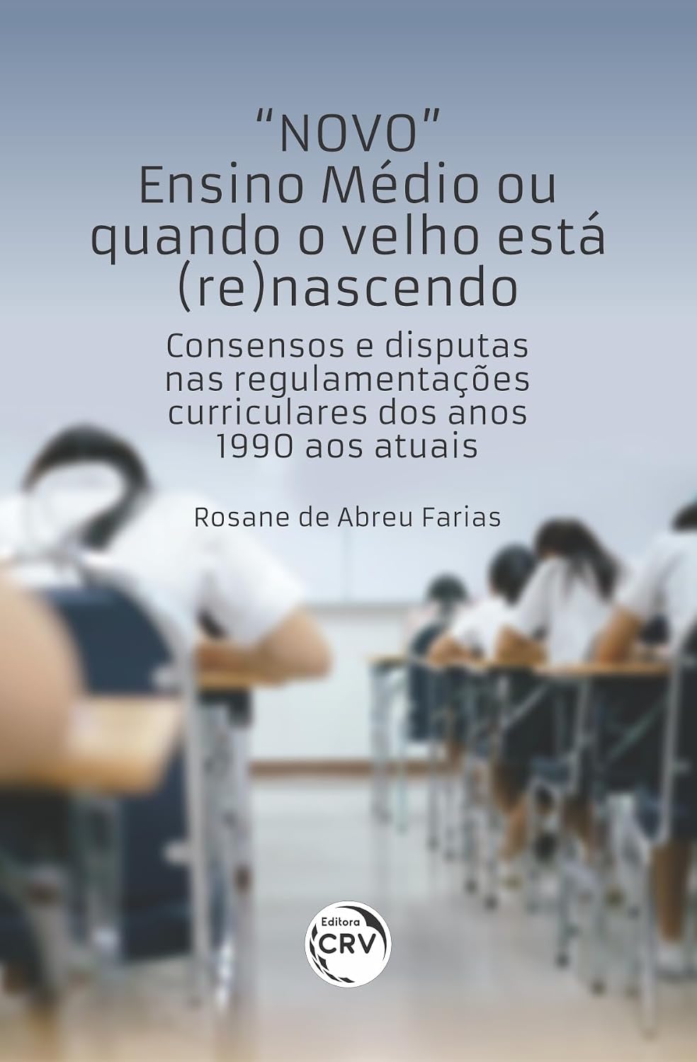 capítulo por capítulo baixar “NOVO” ENSINO MÉDIO OU QUANDO O VELHO ESTÁ (RE)NASCENDO: Consensos e disputas nas regulamentações curriculares dos anos 1990 aos atuais