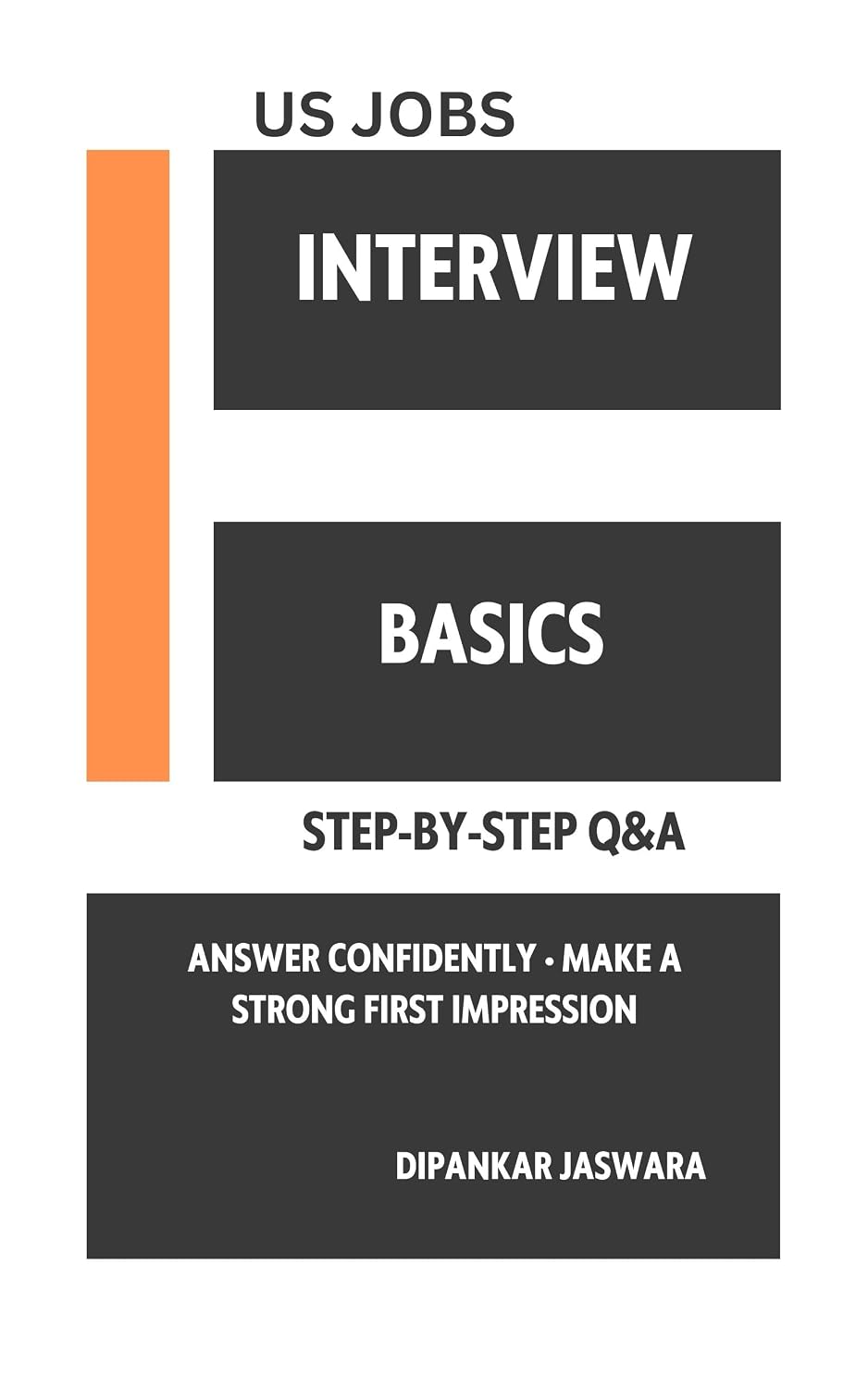 Interview Basics for US Jobs: A Simple Step-by-Step Guide to Answer Confidently and Make a Strong First Impression (Beginner Survival Series Book 4) (English Edition) baixar livro de graça