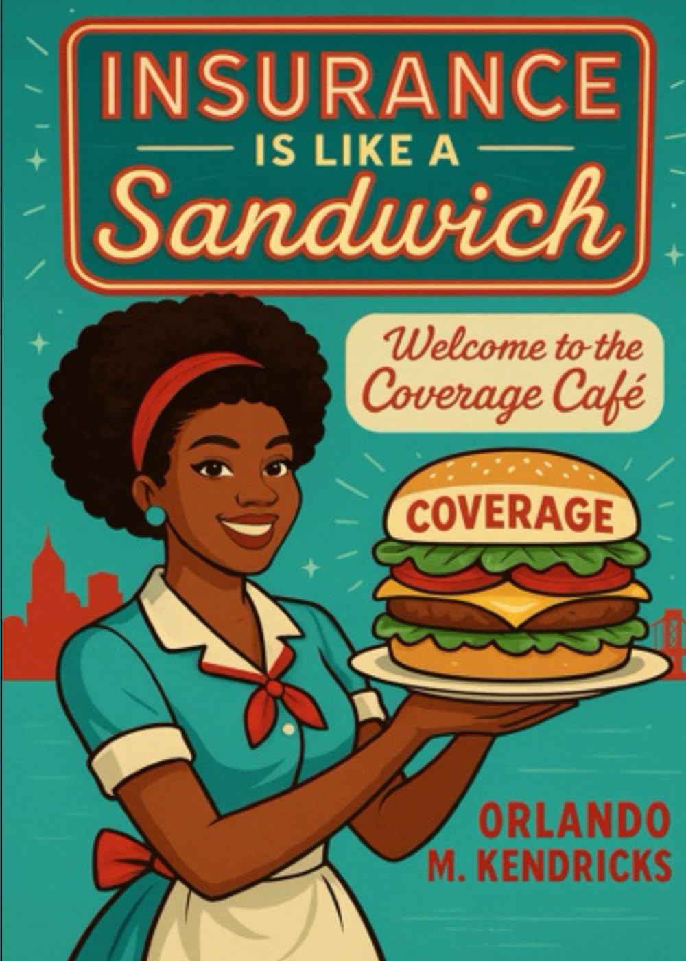 Insurance is like a Sandwich!: Welcome to the Coverage Cafe’ baixar o livro de graça