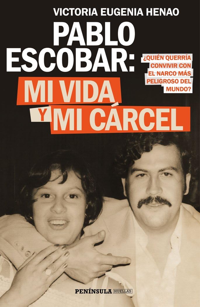 Pablo Escobar: mi vida y mi cárcel: ¿Quién querría convivir con el narco más peligroso del mundo?: 1 baixar o livro de graça