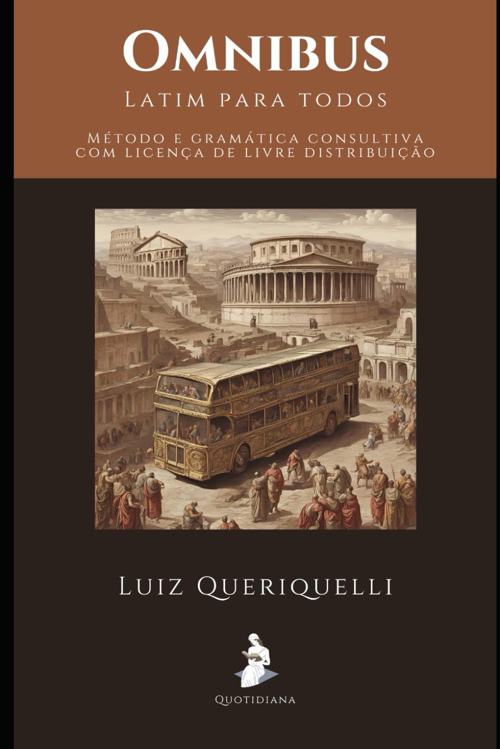 Omnibus, latim para todos: Método e gramática consultiva com seções de prática de tradução, linguística histórica e literatura latina clássica baixar livro de graça