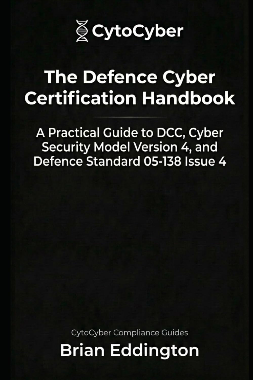ler totalmente The Defence Cyber Certification Handbook: A Practical Guide to DCC, Cyber Security Model Version 4 and Defence Standard 05-138 Issue 4