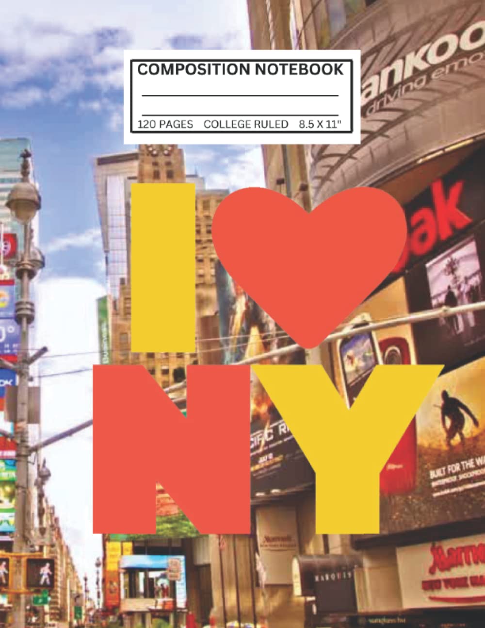 COMPOSITION NOTEBOOK COLLEGE RULED: I LOVE NEW YORK JOURNAL | 8.5 X 11, 120 PAGES baixar o livro de graça