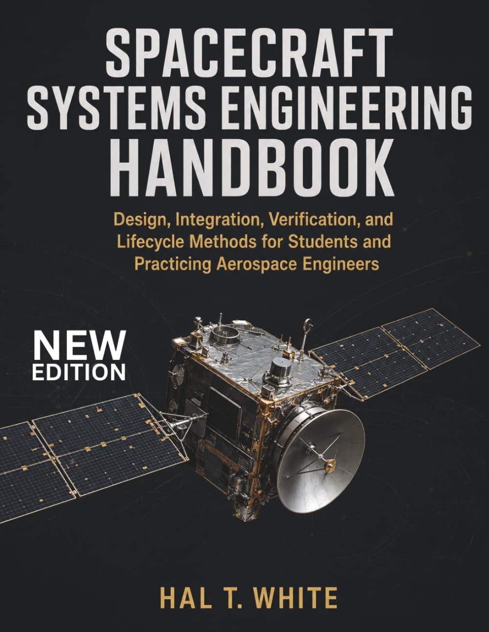 Spacecraft Systems Engineering Handbook: Design, Integration, Verification, and Lifecycle Methods for Students and Practicing Aerospace Engineers baixar o livro de graça