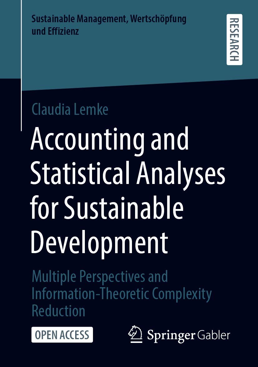 Accounting and Statistical Analyses for Sustainable Development: Multiple Perspectives and Information-Theoretic Complexity Reduction (Sustainable Management,... und Effizienz) (English Edition) baixar livro de graça