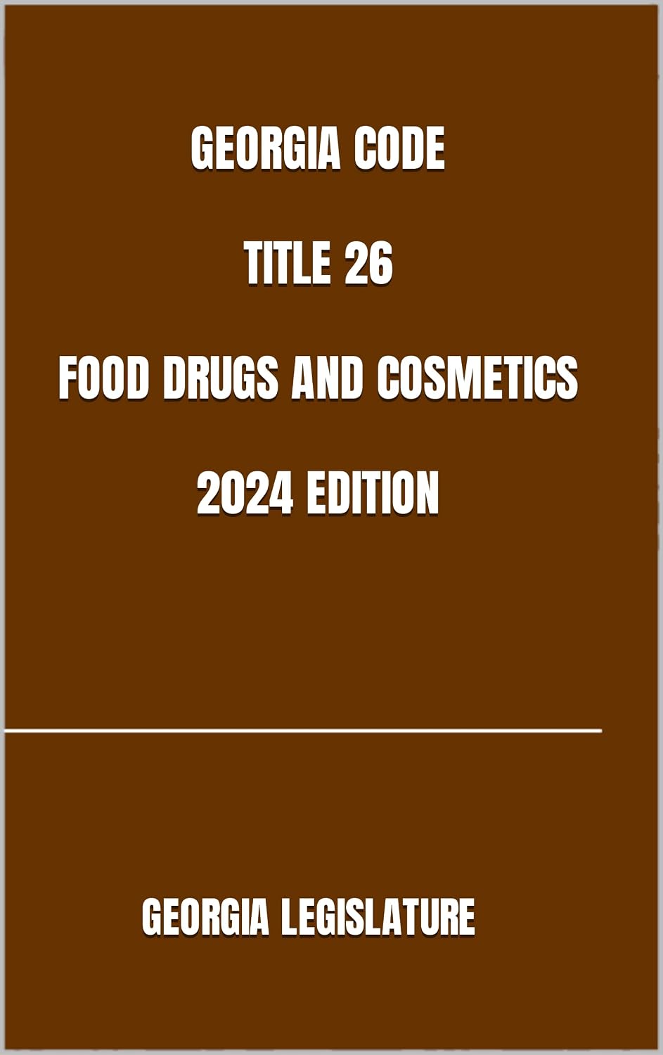 GEORGIA CODE TITLE 26 FOOD DRUGS AND COSMETICS 2024 EDITION (English Edition) baixar o livro de graça