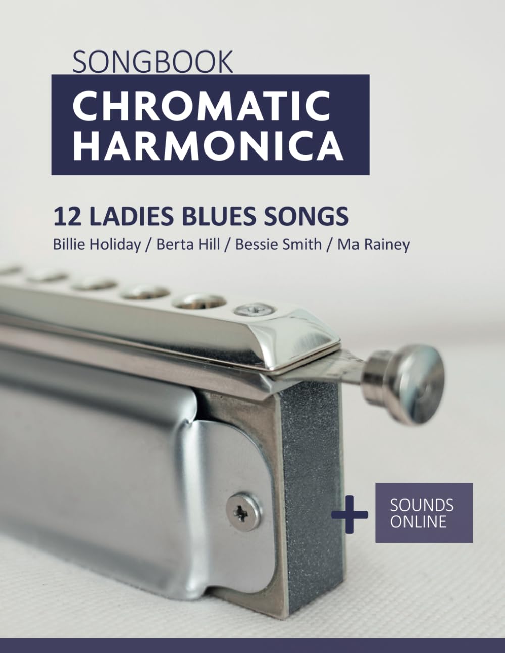 ler totalmente Songbook Chromatic Harmonica - 12 Ladies Blues Songs: Billie Holiday / Berta Hill / Bessie Smith / Ma Rainey + Sounds online