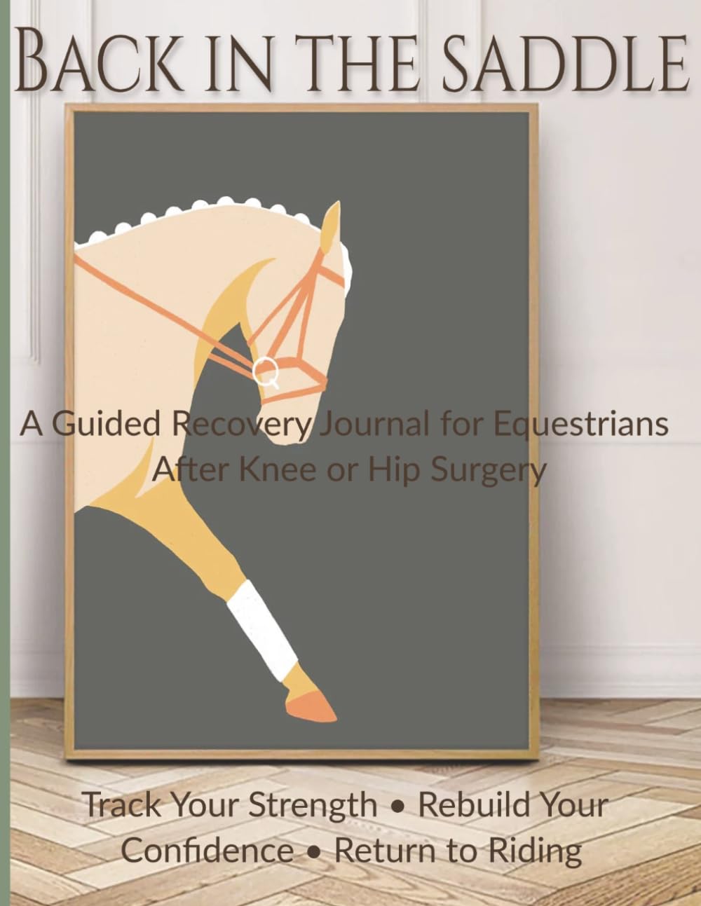Back in the Saddle: A Guided Recovery Journal for Equestrians After Knee or Hip Surgery baixar o livro de graça