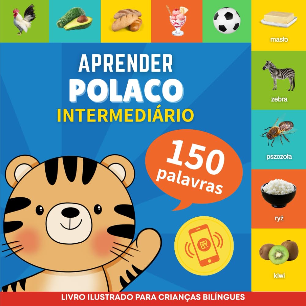 ler totalmente Aprender polonês - 150 palavras com pronúncias - Intermediário: Livro ilustrado para crianças bilíngues (Portuguese Edition)