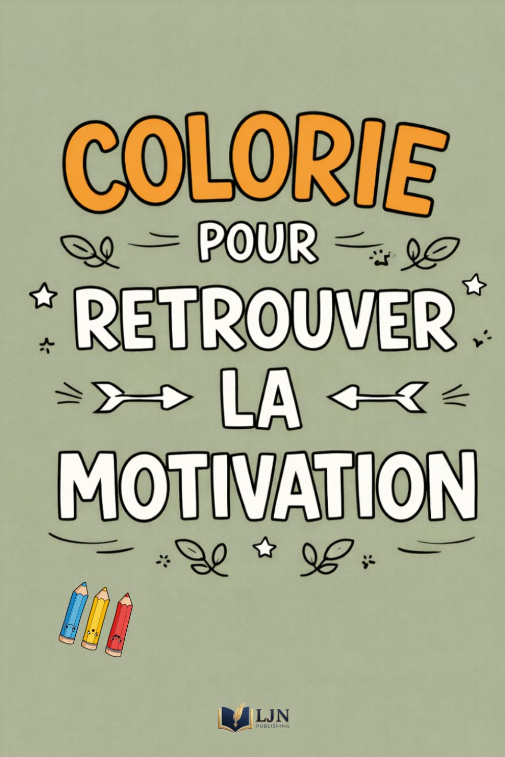 Colorie Pour Retrouver La Motivation: 50 phrases à colorier pour retrouver l’énergie et avancer à ton rythme (Émotions à Colorier) (French Edition) baixar o livro de graça