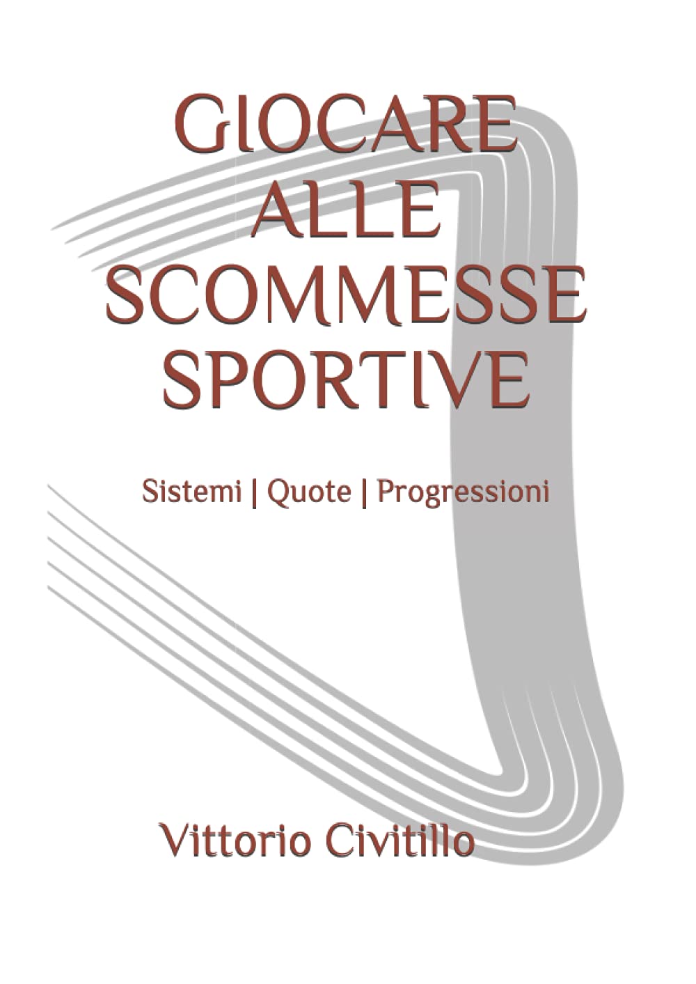 GIOCARE ALLE SCOMMESSE SPORTIVE: Sistemi | Quote | Progressioni baixar livro de graça