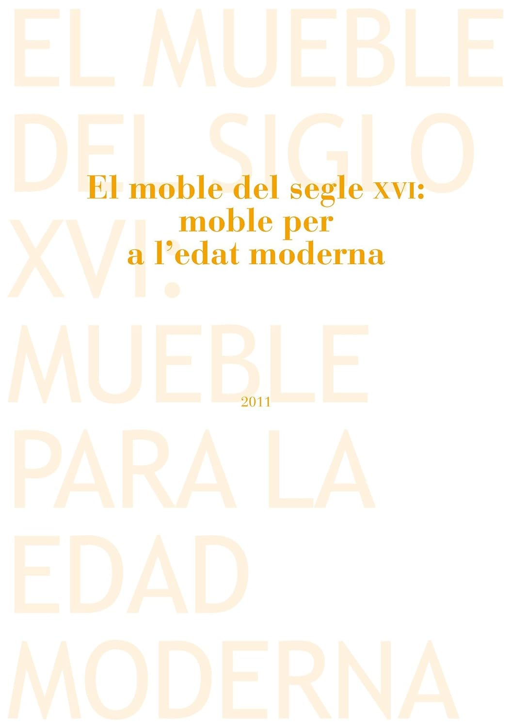 El moble del segle XVI: Moble per a l'Edat Moderna = El mueble del siglo XVI: mueble para la Edad Moderna baixar livro de graça