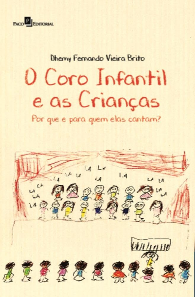 O Coro Infantil e as Crianças: por que e Para Quem Elas Cantam? baixar livro de graça
