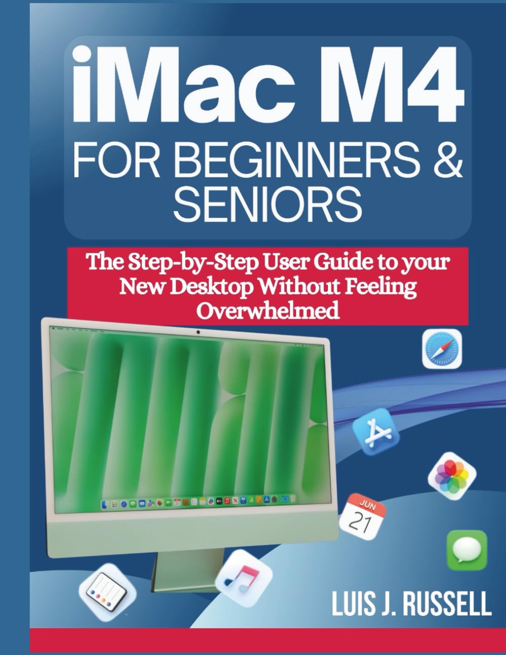 capítulo por capítulo baixar iMac M4 for Beginners & Seniors: The Step-by-Step User Guide to your New Desktop Without Feeling Overwhelmed