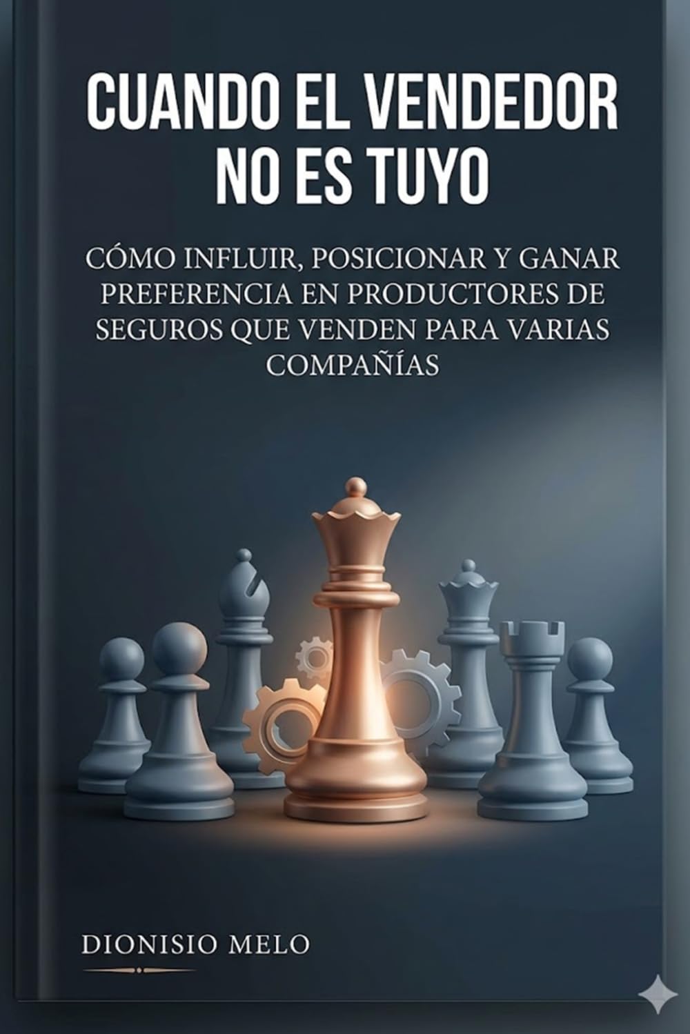 ler totalmente Cuando el Vendedor no es Tuyo: Cómo influir, posicionar y ganar preferencia en Productores de Seguros que venden para varias compañías (Spanish Edition)