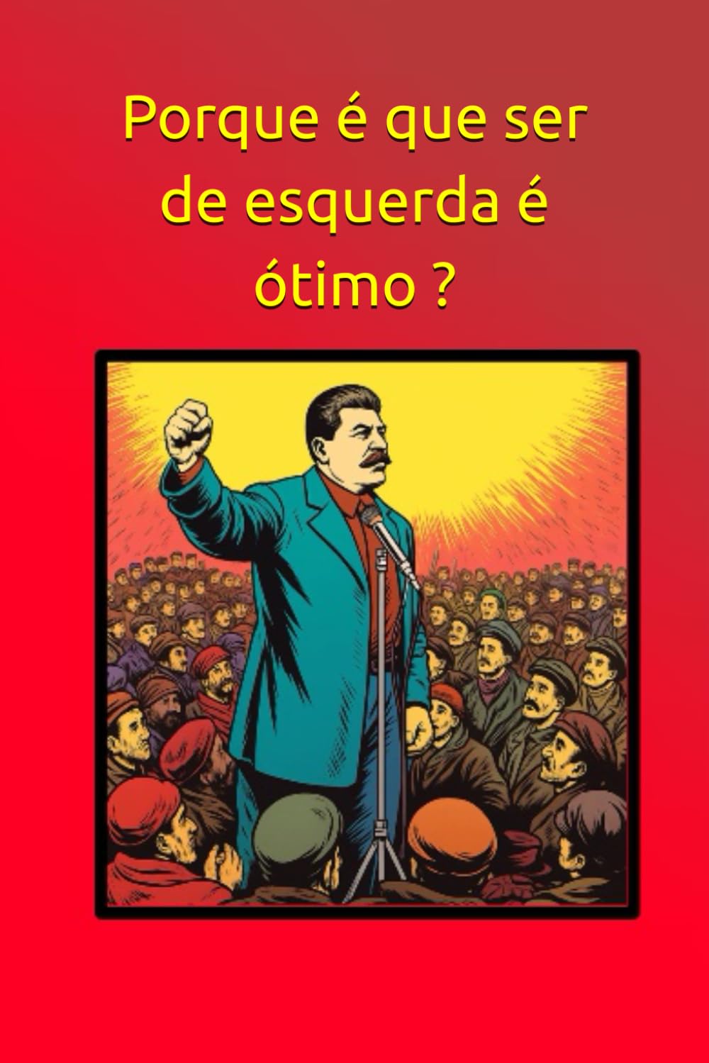 Porque é que ser de esquerda é ótimo ? (Portuguese Edition) baixar o livro de graça