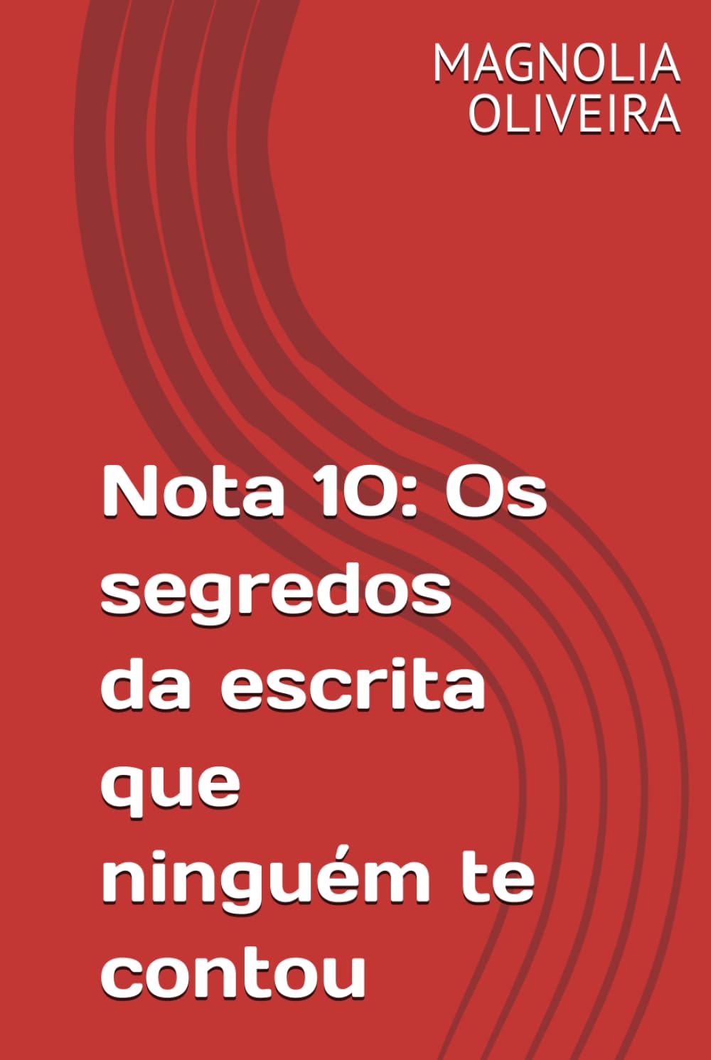 ler totalmente Nota 10: Os segredos da escrita que ninguém te contou (Portuguese Edition)