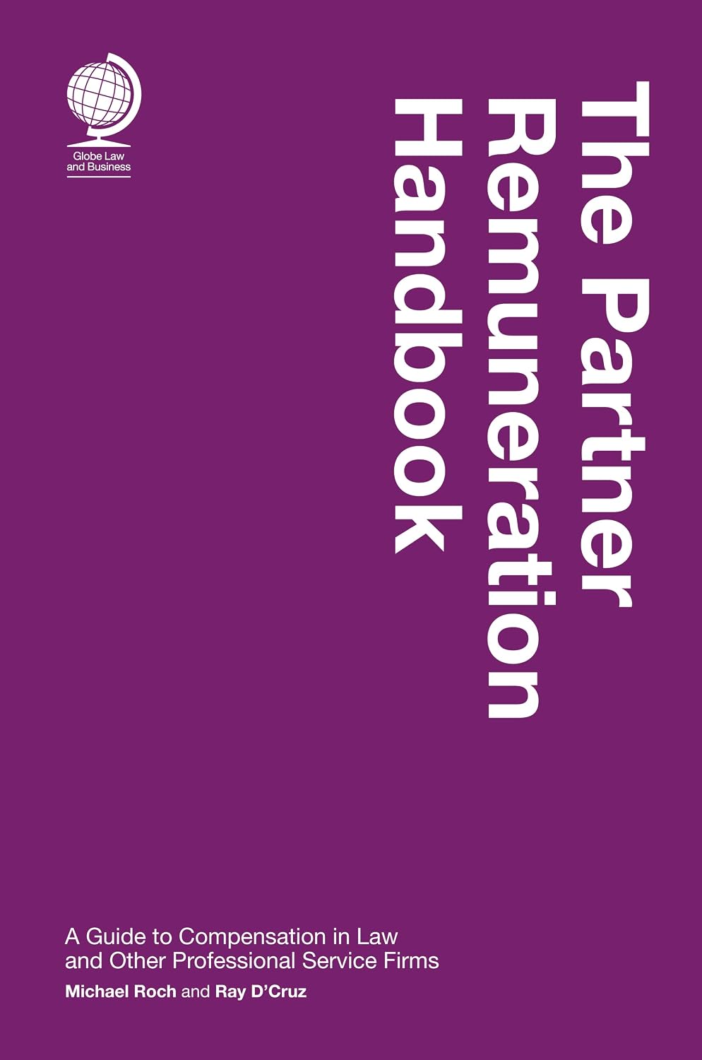 The Partner Remuneration Handbook: A Guide to Compensation in Law and Other Professional Service Firms (English Edition) baixar livro de graça