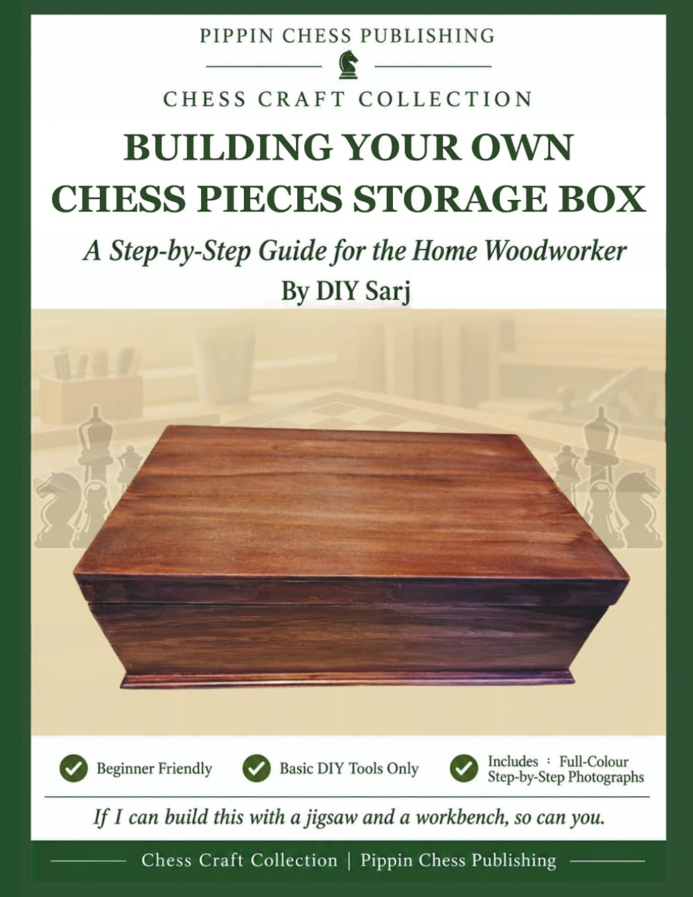 BUILDING YOUR OWN CHESS PIECES STORAGE BOX: A Step-by-Step Guide for the Home DIY Woodworker baixar o livro de graça
